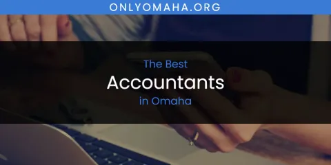Best Accountants in Omaha: Ultimate Guide