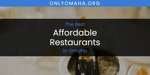 Ranked: Best Affordable Restaurants in Omaha