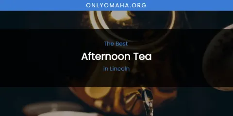 Lincoln's Best Afternoon Tea