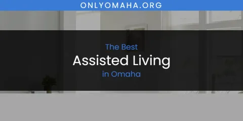 The Best Assisted Living in Omaha
