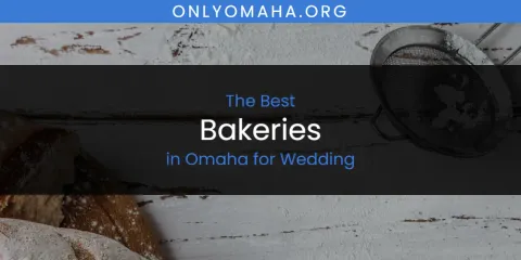 Discover the Best Bakeries in Omaha for Wedding