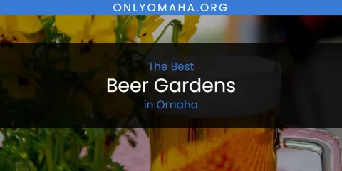 Omaha's Best Beer Gardens Spots