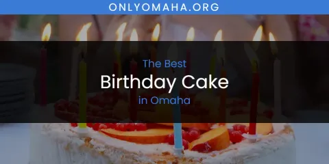 Discover the Best Birthday Cake in Omaha