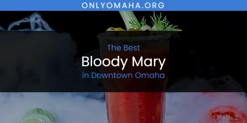 Downtown Omaha's Best Bloody Mary Spots