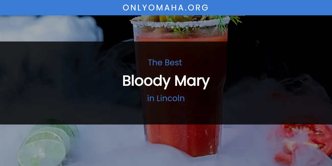Lincoln's Best Bloody Mary featured