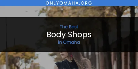 Best Body Shops in Omaha: Ultimate Guide