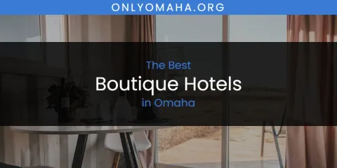 The Top-Rated Boutique Hotels in Omaha