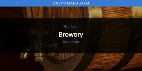 Lincoln's Best Brewery