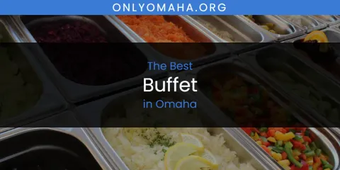 Omaha's Best Buffet Spots