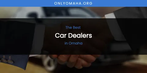 Omaha's Best Car Dealers