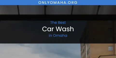 The Top-Rated Car Wash in Omaha