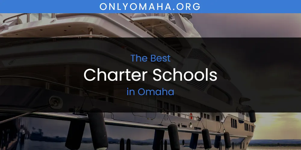 2026 Ranked: Best Charter Schools in Omaha