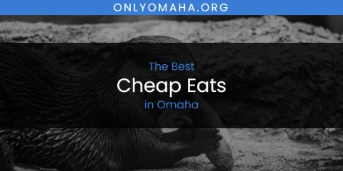 Best Cheap Eats in Omaha: Complete Guide