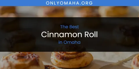 Ranked: Best Cinnamon Roll in Omaha