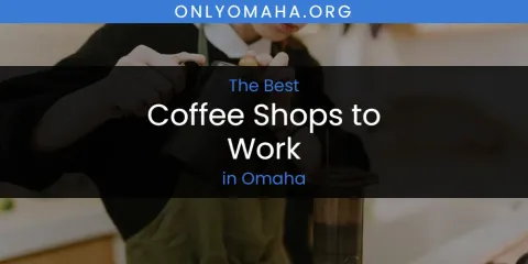 Discover the Best Coffee Shops to Work in Omaha