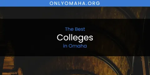 Ranked: Best Colleges in Omaha