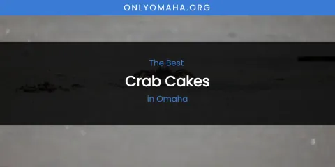Omaha's Best Crab Cakes