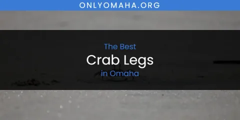 Guide to Best Crab Legs in Omaha