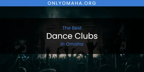Ranked: Best Dance Clubs in Omaha