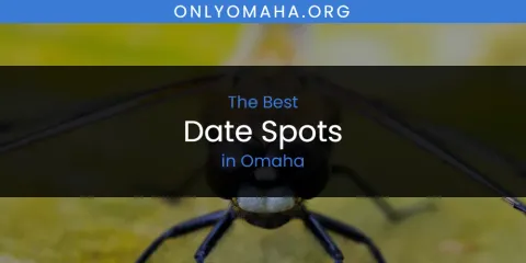 The Best Date Spots in Omaha