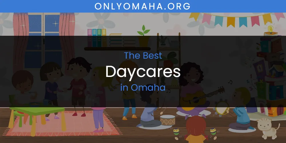 Omaha's Best Daycares [Updated 2025]