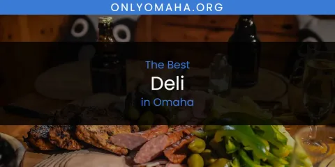 Ranked: Best Deli in Omaha