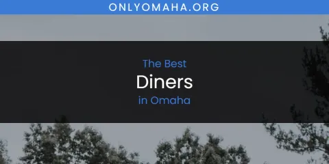 Guide to Best Diners in Omaha