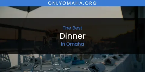 Omaha's Best Dinner