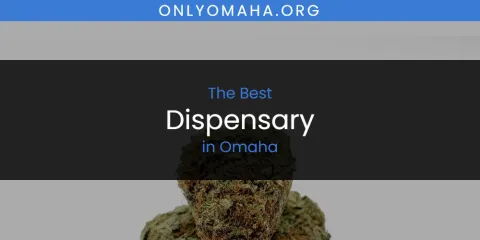 Omaha's Best Dispensary