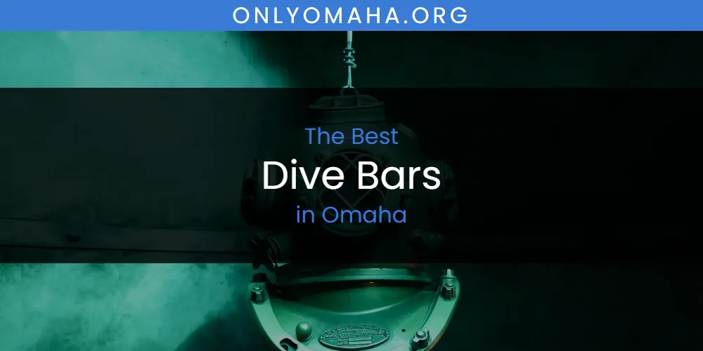 Best Dive Bars in Omaha: Our Expert Picks for 2026