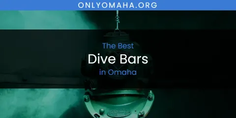 Best Dive Bars in Omaha: Our Expert Picks