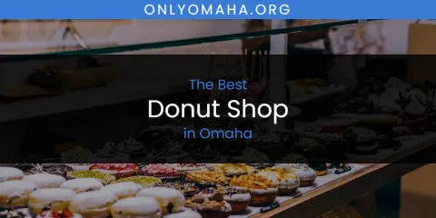 Omaha's Best Donut Shop