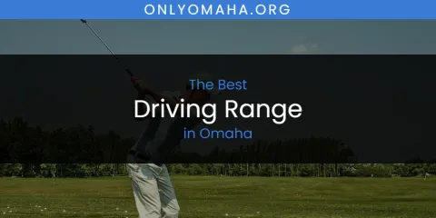 Omaha's Best Driving Range