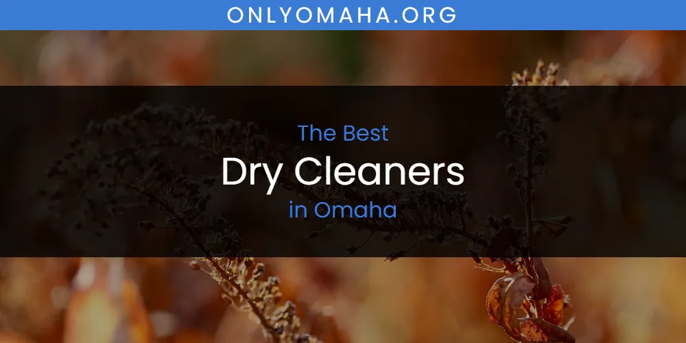 Omaha's Best Dry Cleaners [Updated 2025]