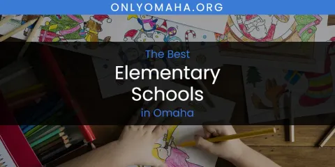 Discover the Best Elementary Schools in Omaha