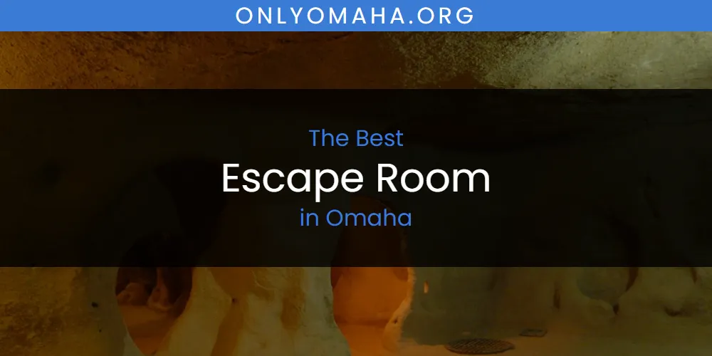 Omaha's Best Escape Room [Updated 2025]
