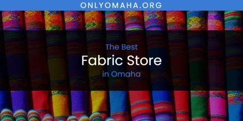 Omaha's Best Fabric Store