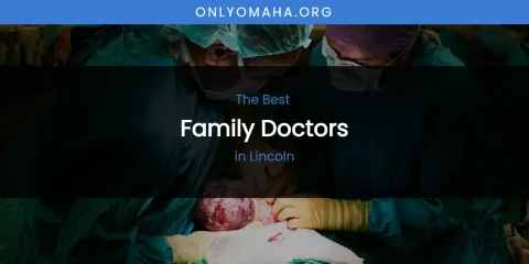Lincoln's Best Family Doctors