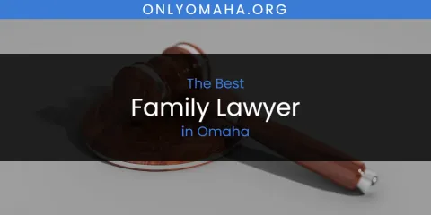Omaha's Best Family Lawyer