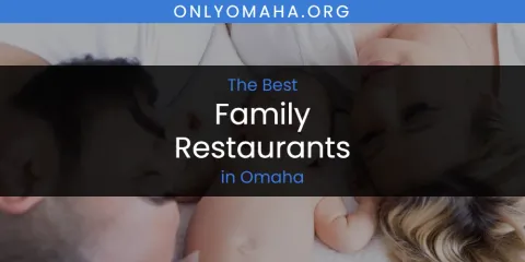 Omaha's Best Family Restaurants