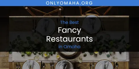 Omaha's Best Fancy Restaurants