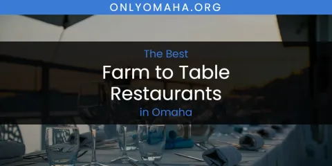 Omaha's Best Farm to Table Restaurants