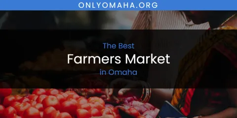 Omaha's Best Farmers Market