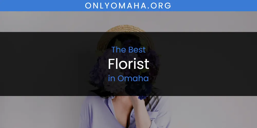 Omaha's Best Florist [Updated 2025]