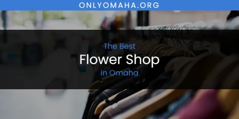 Omaha's Best Flower Shop