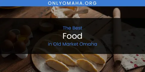 Discover the Best Food in Old Market Omaha
