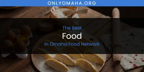 Omaha Food Network's Best Food