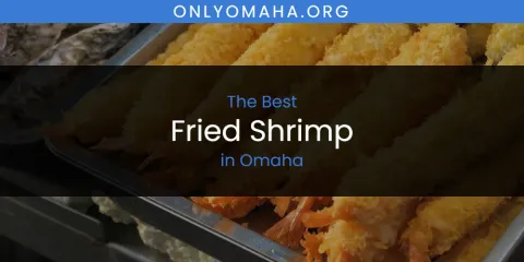 Omaha's Best Fried Shrimp