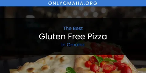 Omaha's Best Gluten Free Pizza