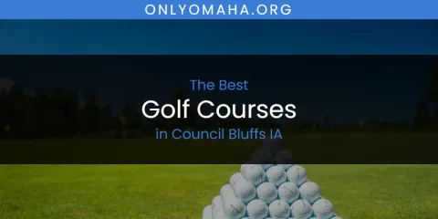 Best Golf Courses in Council Bluffs IA: Ultimate Guide